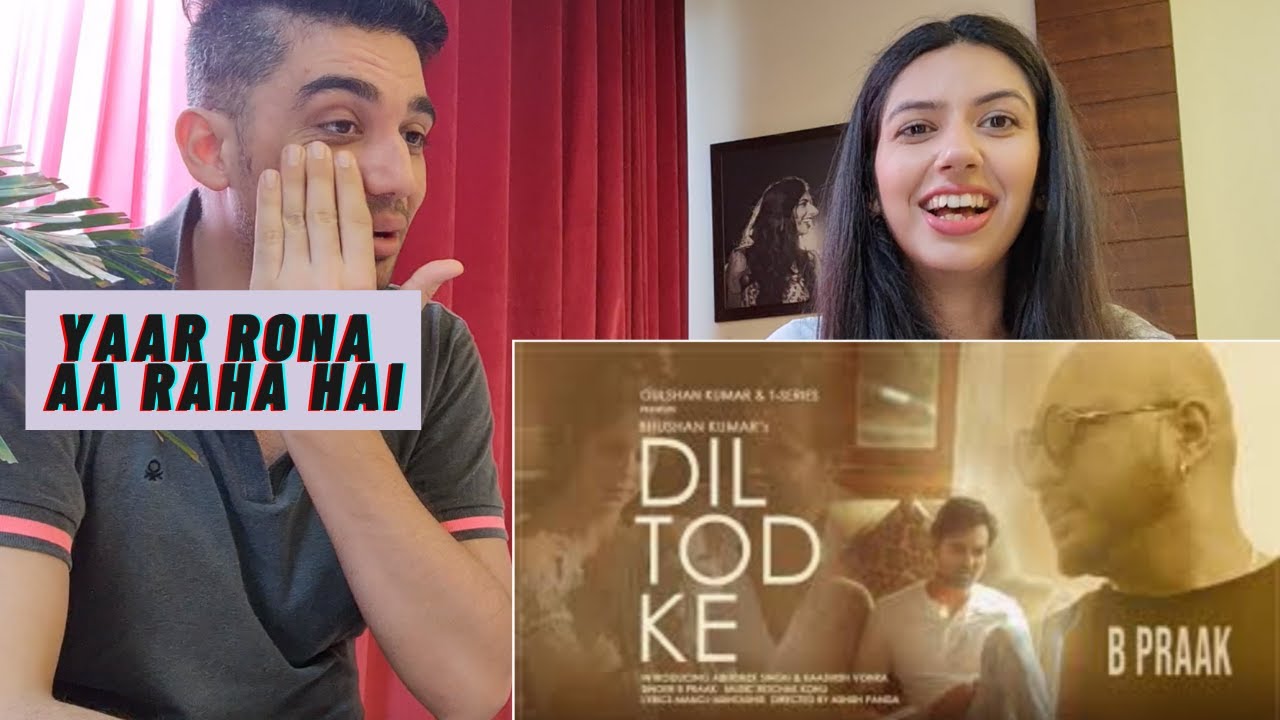 B Praak: Dil Tod Ke Official Song Reaction Video| Rochak Kohli | Punjabi Song