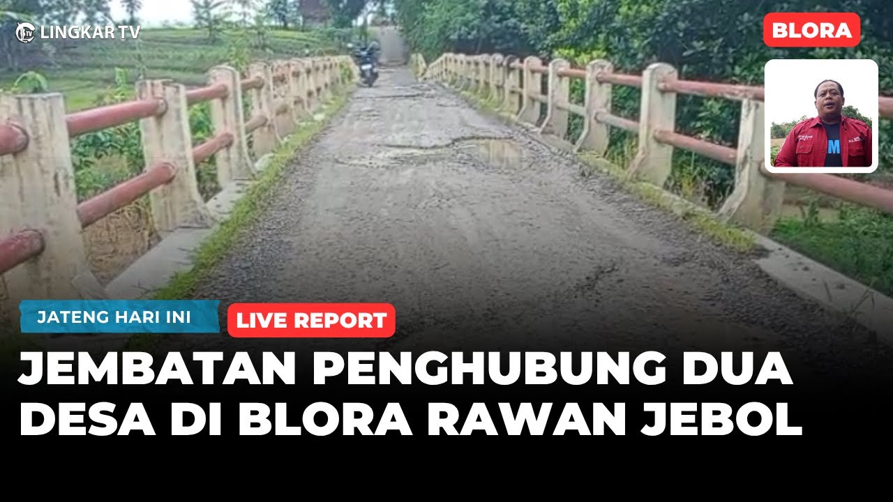 🔴LIVE !!! JEMBATAN DUA DESA DI BLORA TERANCAM JEBOL, WARGA WASWAS MELINTAS!