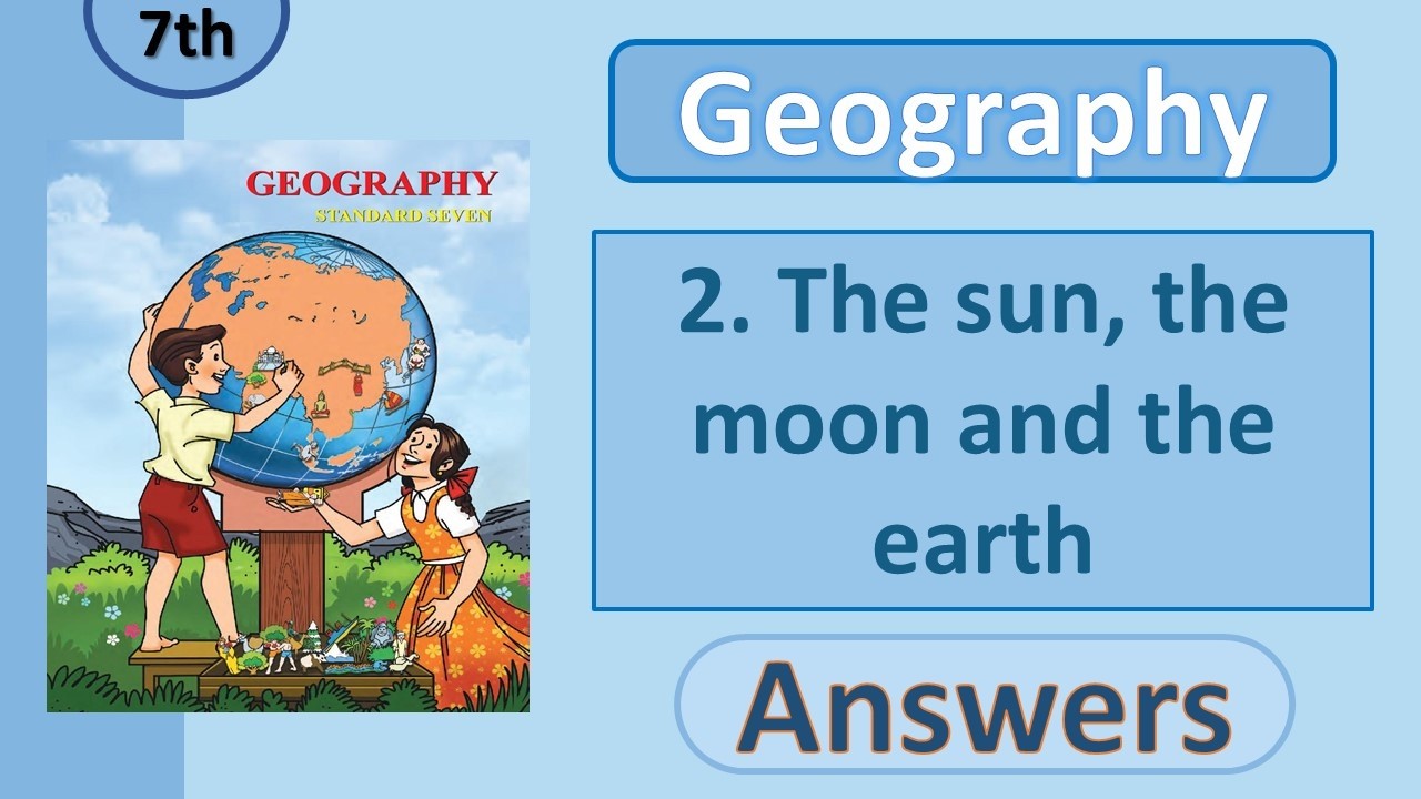 Class 7 Geography Chapter 2 – The Sun, the Moon and the Earth | Question Answer | Maharashtra Board