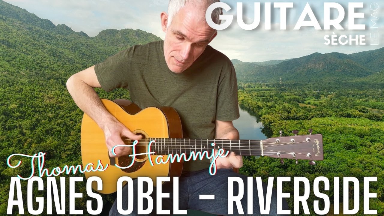 JOUEZ RIVERSIDE d'AGNES OBEL avec Thomas HAMMJE - Guitare Sèche le Mag #56 - Leçon Acoustique