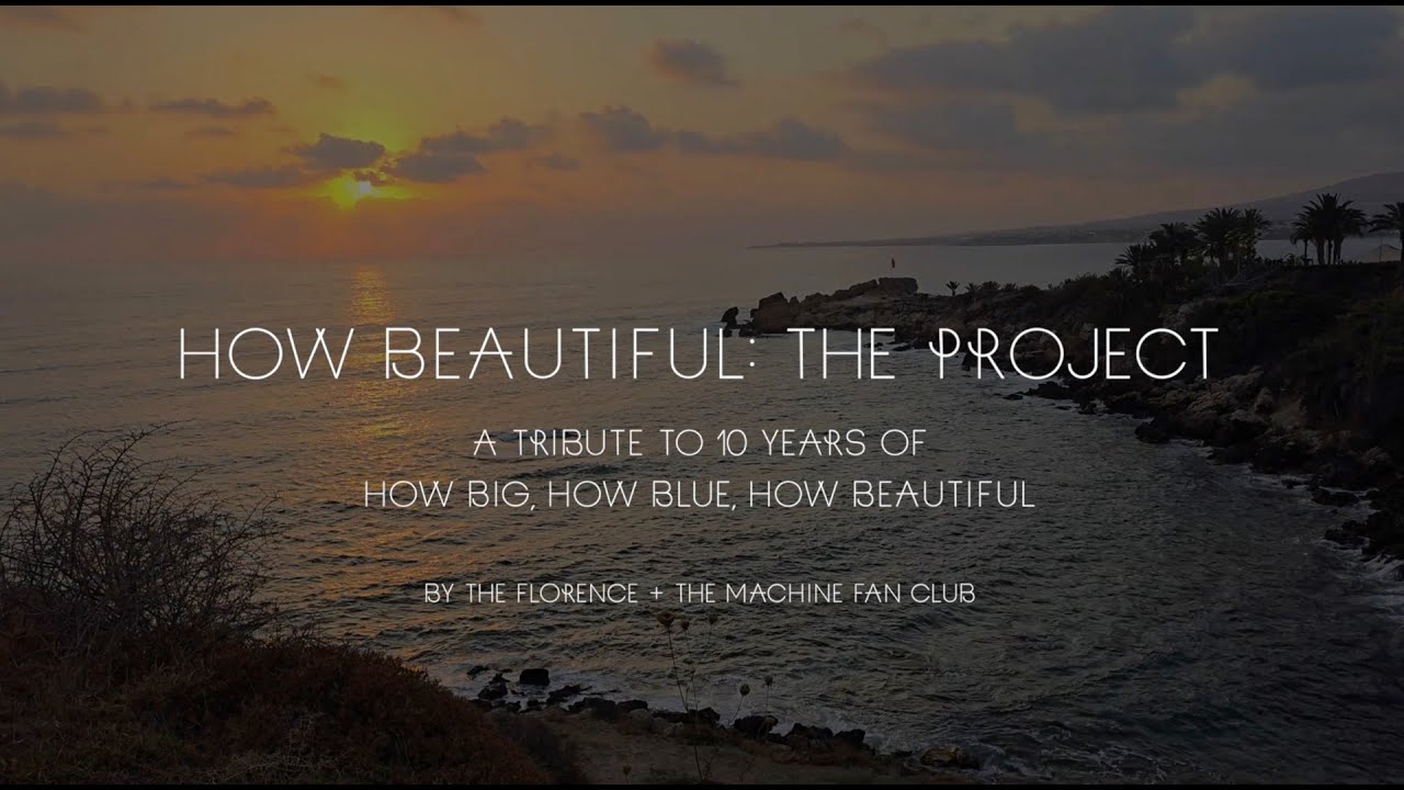 10 Years of How Big, How Blue, How Beautiful: The Florence + the Machine Fan Club Tribute