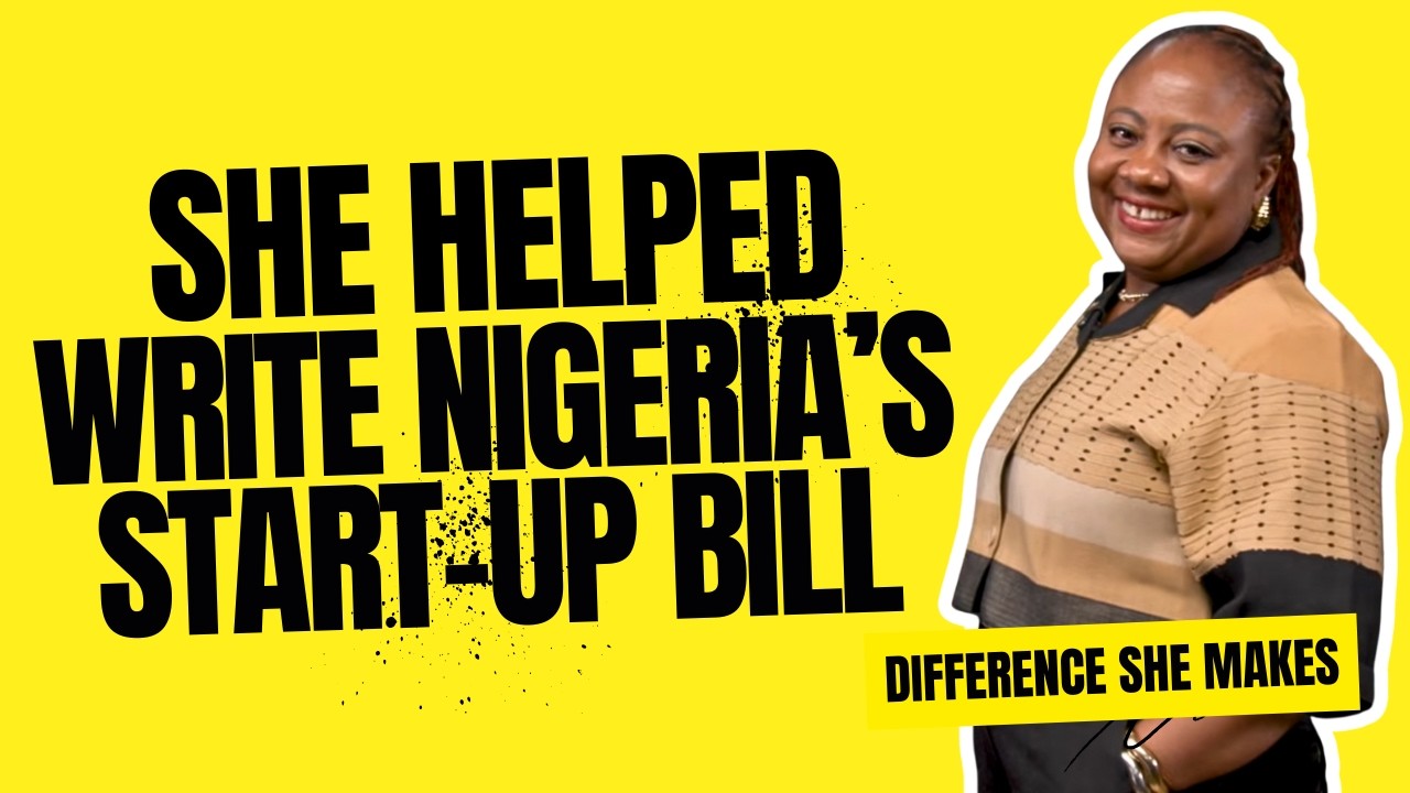 She Helped Shape Nigeria’s Startup Act | Difference She Makes
