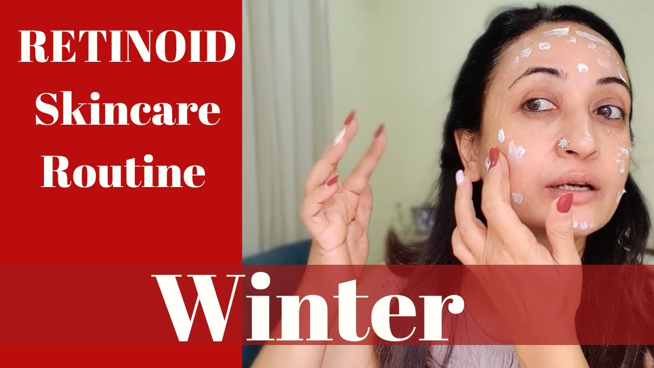 Winter Skin Care AM-PM Routine With Retinol & Protecting Damaged Skin Barrier:Retin-A Journey:Part 2