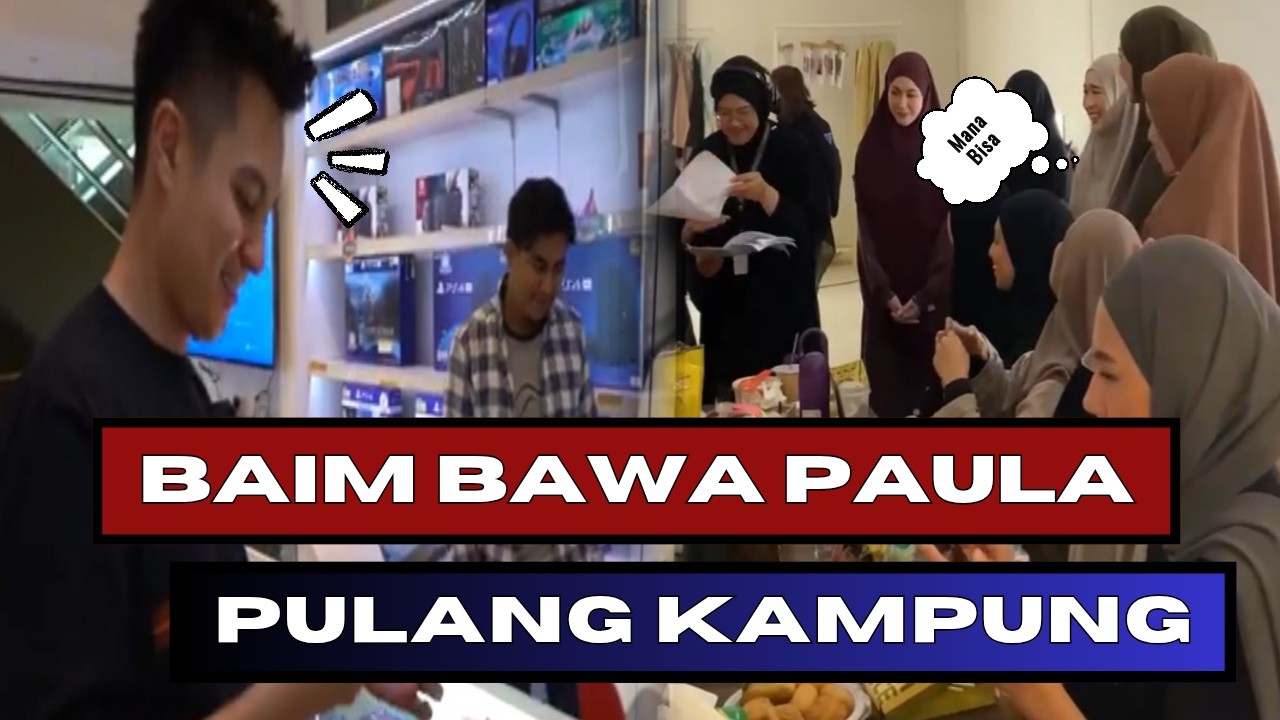 IKUT BAWA PAULA PULKAM, BAIM JADI OMONGAN TETANGGA KARENA SEHARUSNYA TIDAK BOLEH...