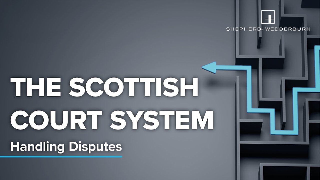 The Scottish court system – Handling Disputes in Scotland series