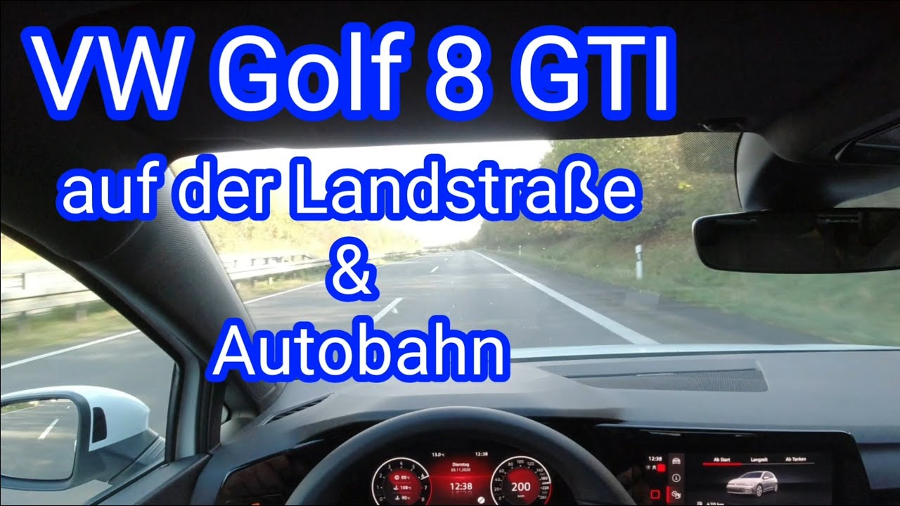 VW Golf 8 GTI: Autobahn, Landstraße, außen & innen, Sound & Speed, Modell 2021, 180 kw/245 PS