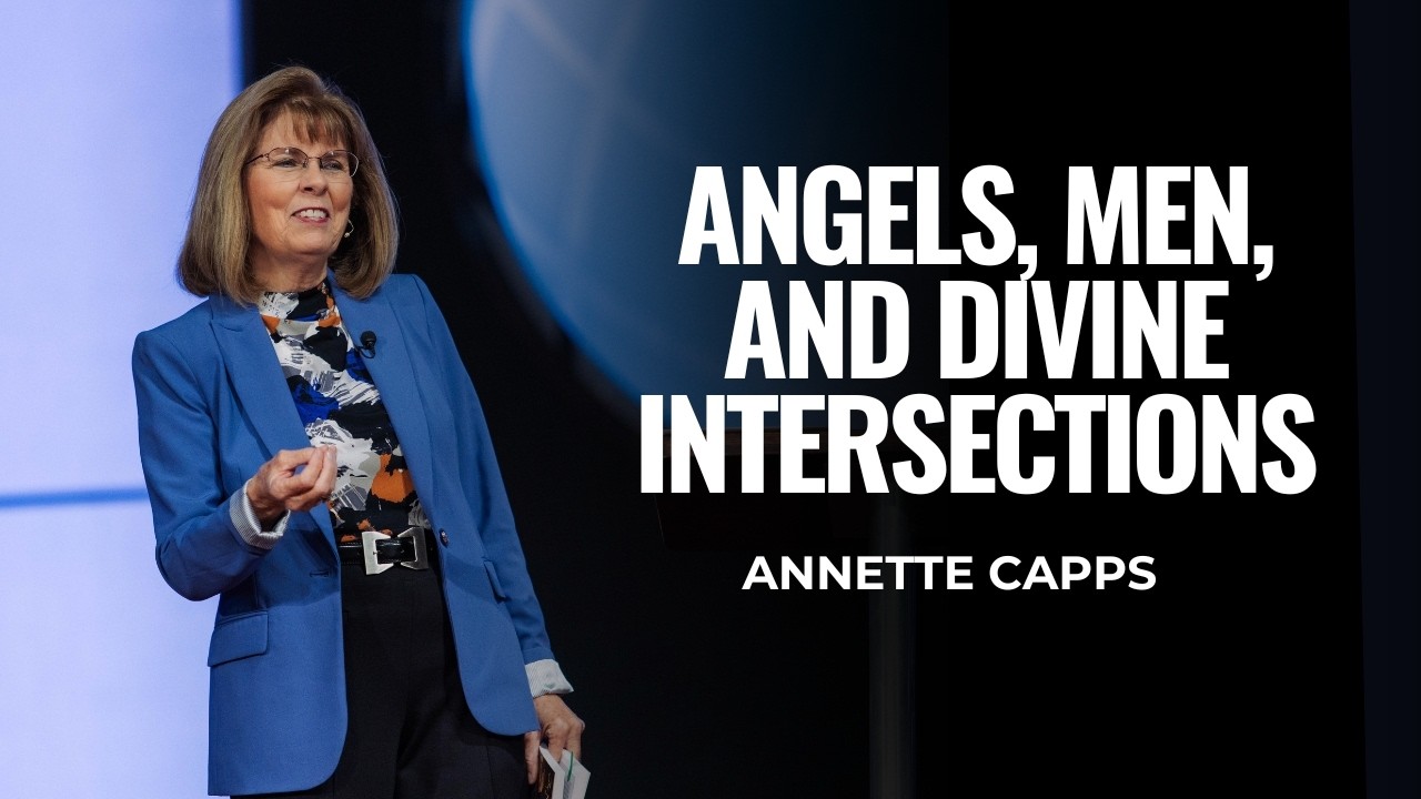 Angels, Men, and Divine Intersections | Annette Capps | World Outreach Church