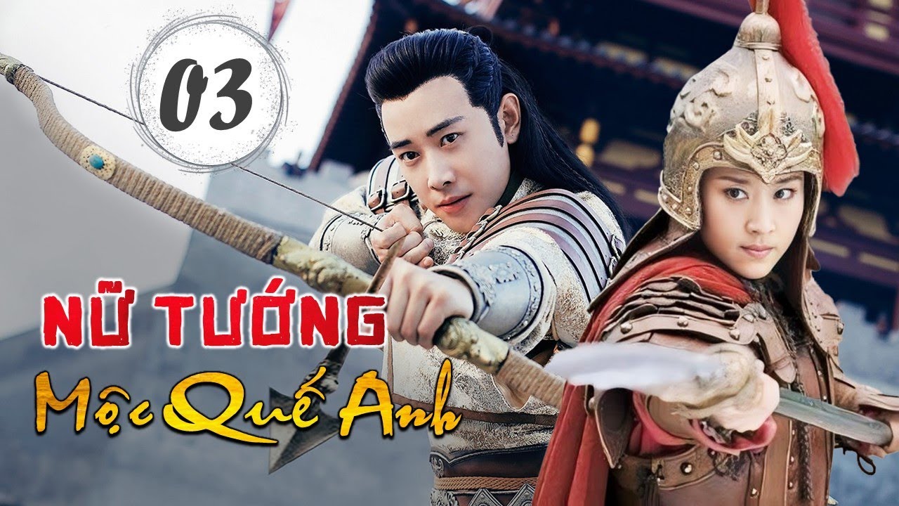 NỮ TƯỚNG MỘC QUẾ ANH - TẬP 03 | Siêu Phẩm Cổ Trang Kiếm Hiệp Cực Đỉnh - Phim Hay Bắc Ảnh