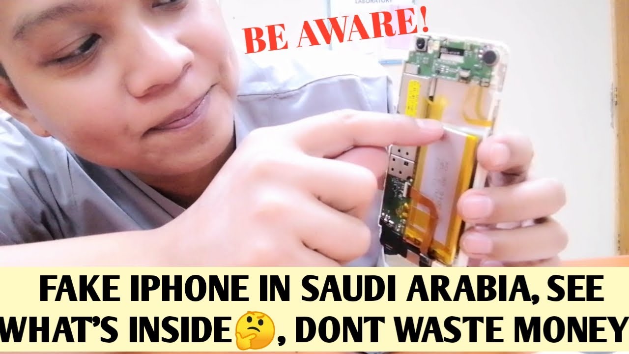 FAKE IPHONE IN SAUDI ARABIA, BE WISE! DON'T WASTE MONEY!