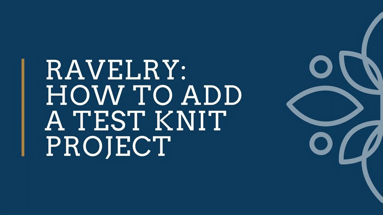 Ravelry: how to add a test knit project