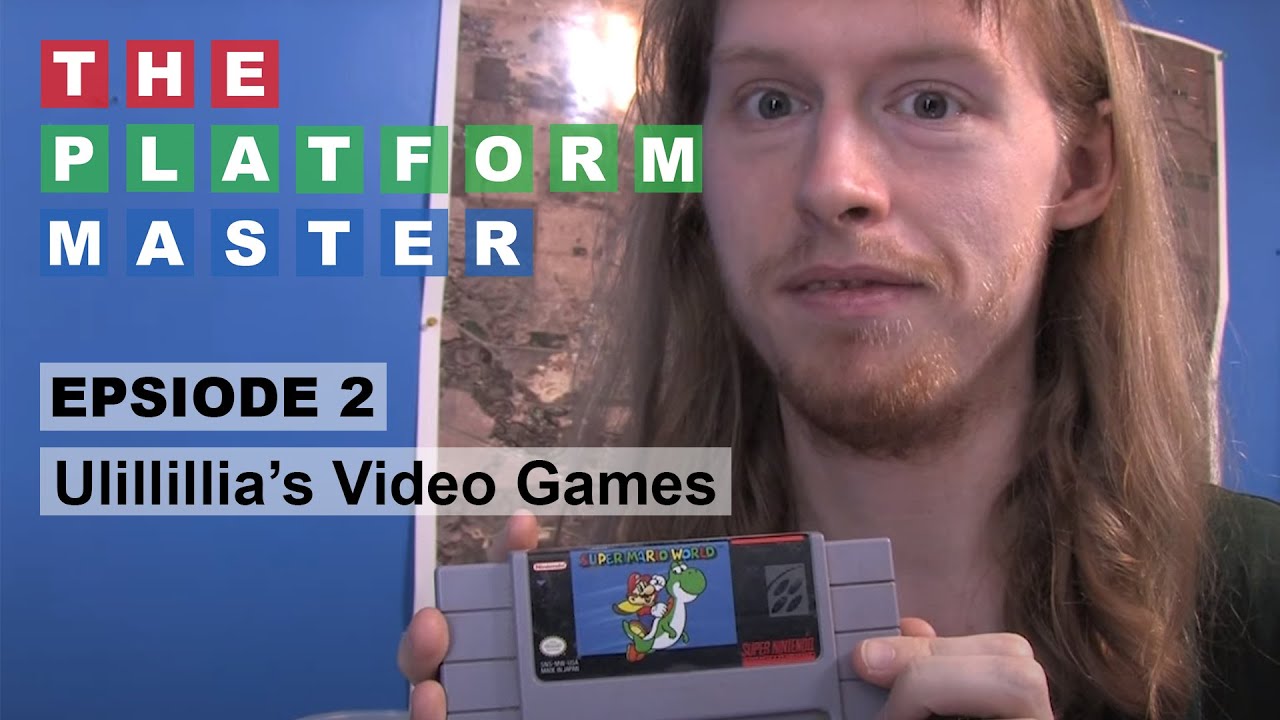 Ep. 2 - Ulillillia's Video Games - The Platform Master