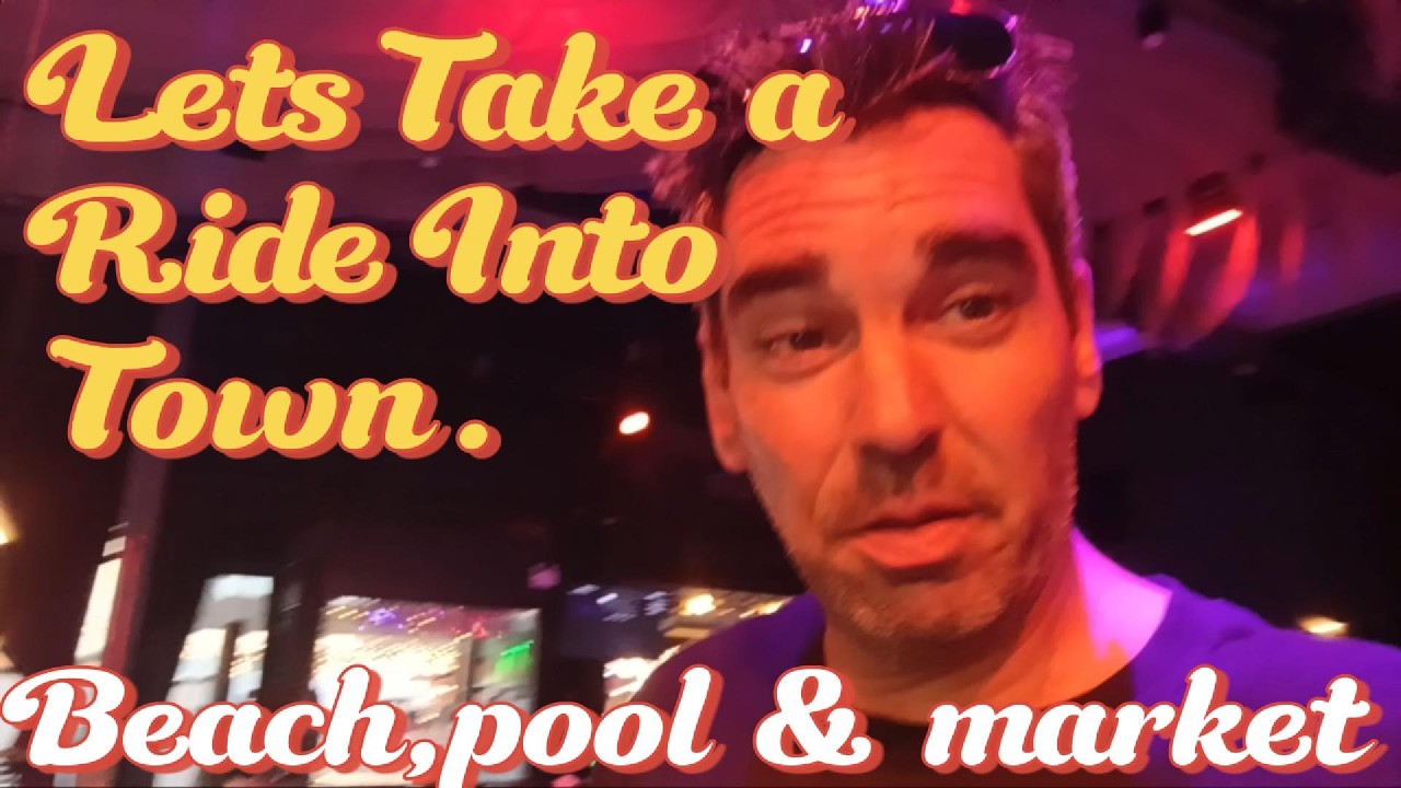 Lets Take a Ride Into Town. Beach, Pool & Market