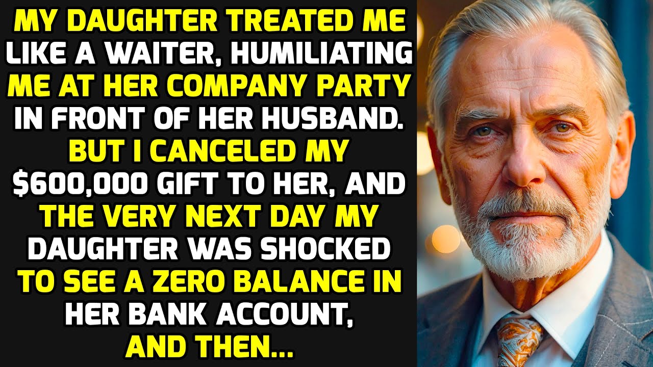 My Daughter Treated Me Like A Waiter, But I Canceled My $600,000 Gift To Her And Then.. LIFE STORIES