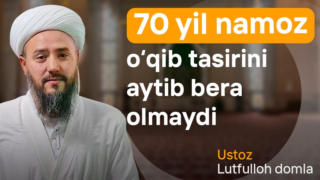 70 yil namoz o'qib tasirini aytib bera olmaydi | Lutfulloh domla