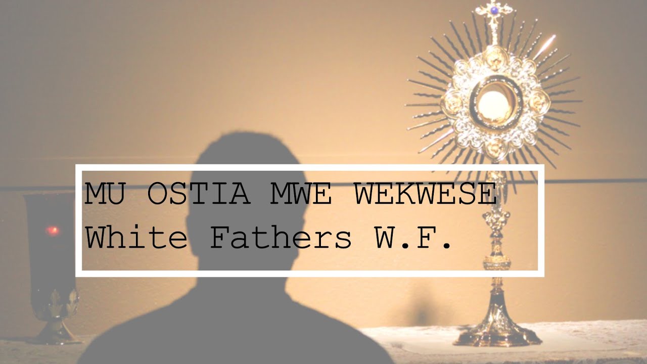 Mu Ostia Mwe Wekwese | White Fathers (W.F.) MTO 273