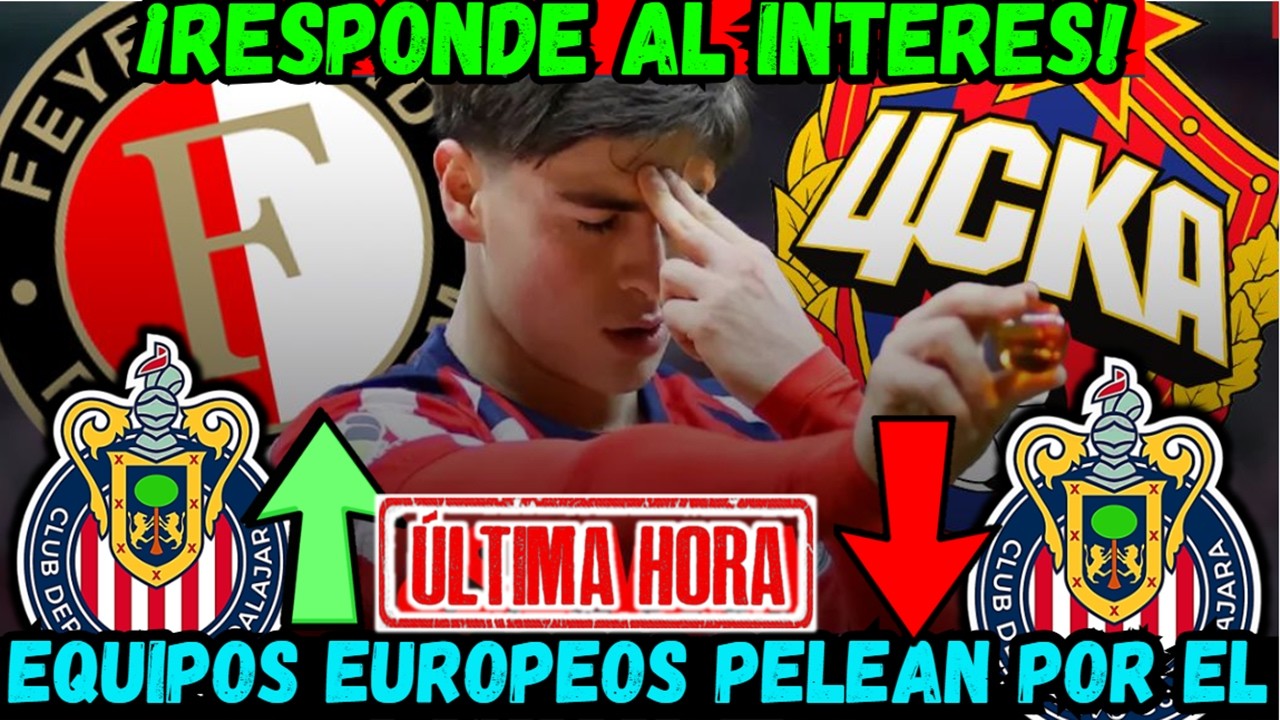 🔥🔥¿SE VA de CHIVAS? EQUIPOS EUROPEOS PELEAN su FICHAJE | HORMIGA les RESPONDE