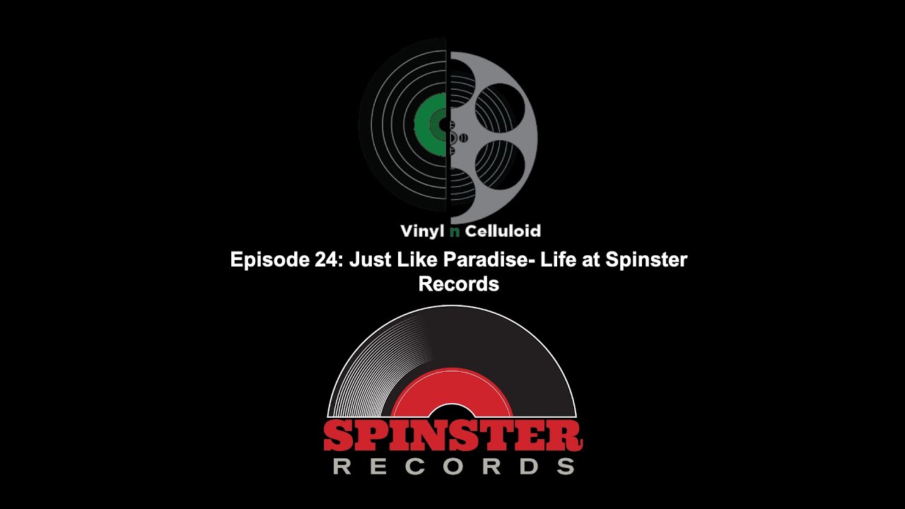 Episode 24: Just Like Paradise - Life at Spinster Records