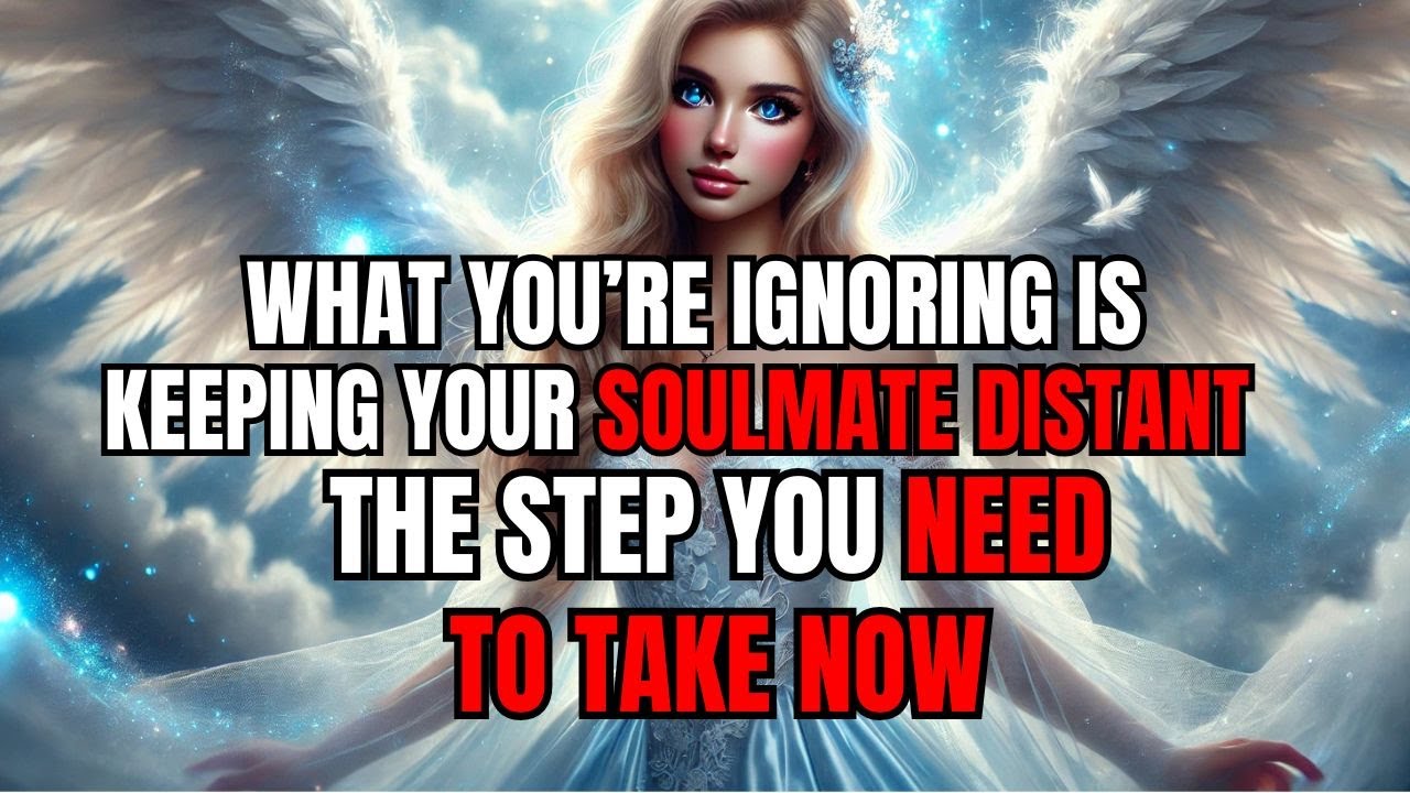 What You’re Ignoring Is Keeping Your Soulmate Distant — The Step You Need to Take Now