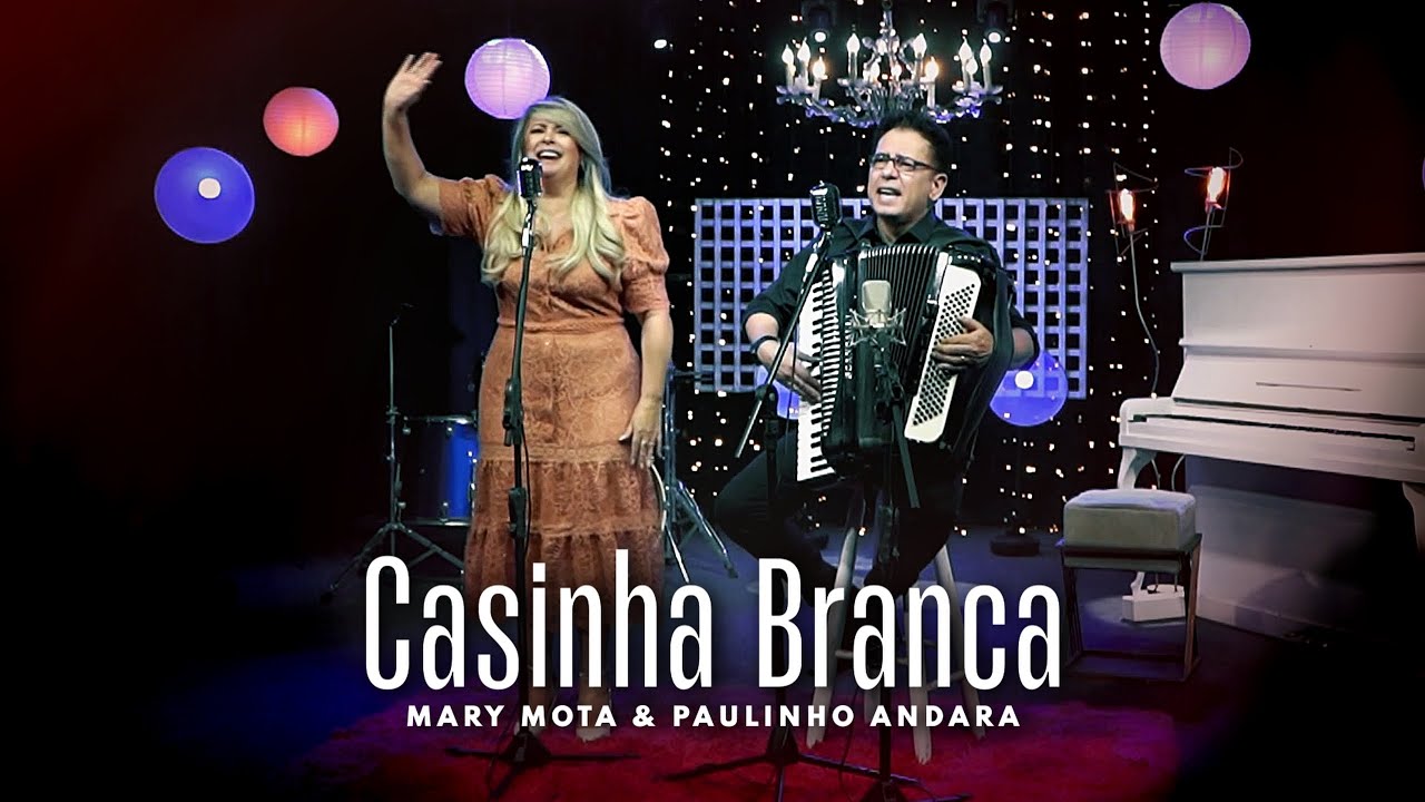 Mary Mota & Paulinho Andara / Casinha Branca - Tributo a Dico e Rosinha