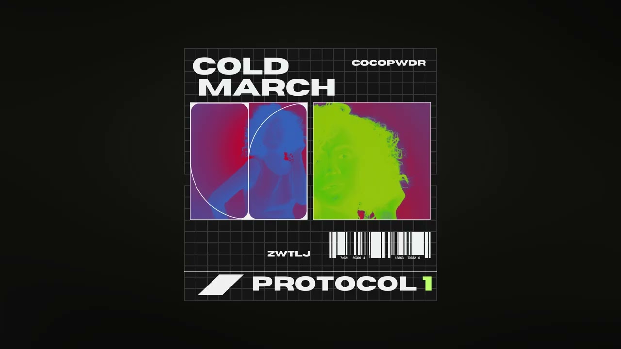 PROTOCOL 1 (Cold March) | COCOPWDR | ZWTLJ