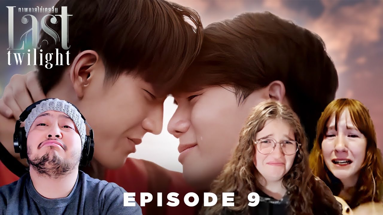 (You're the best view) Last Twilight Ep. 9 Reaction