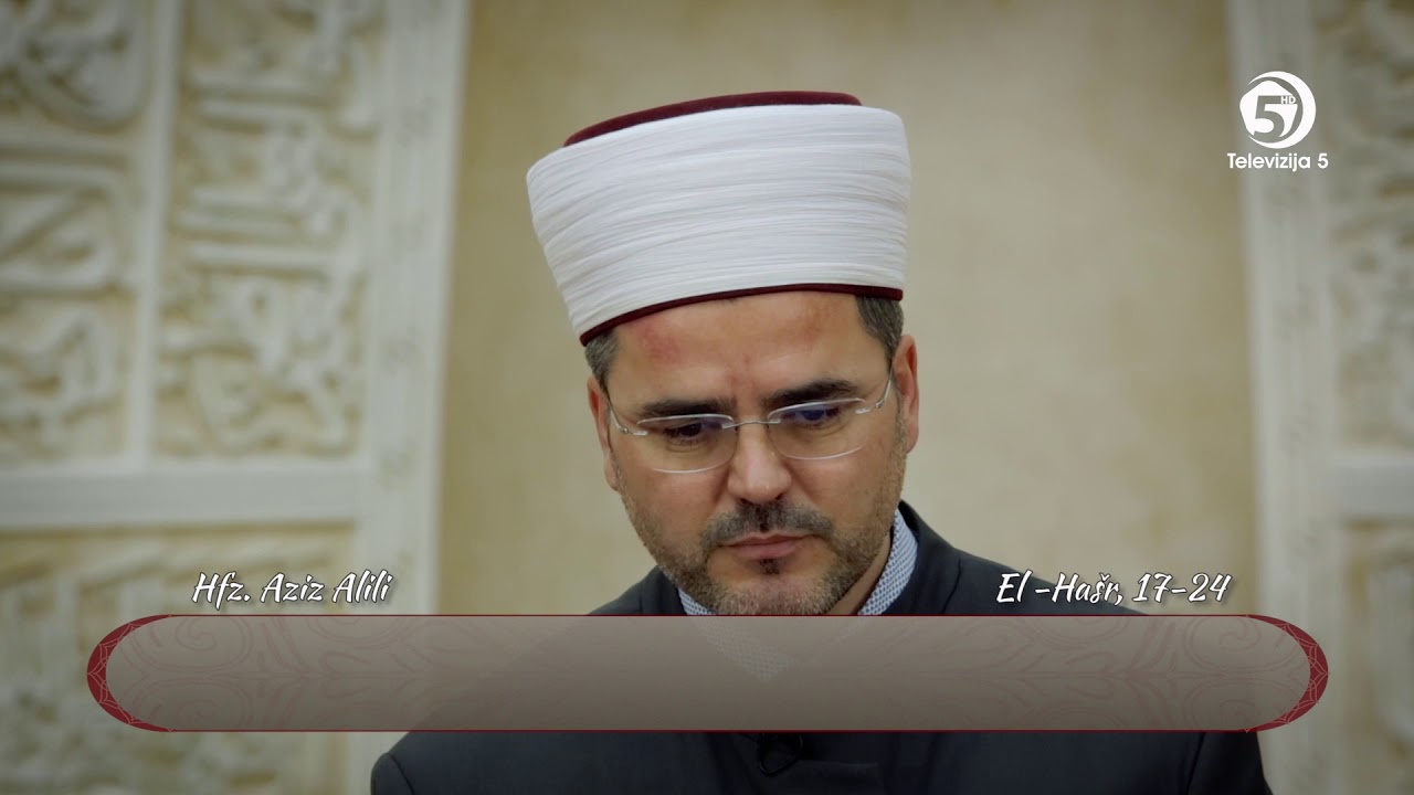 Hafiz Aziz Alili - El-Hasr, 17-24
