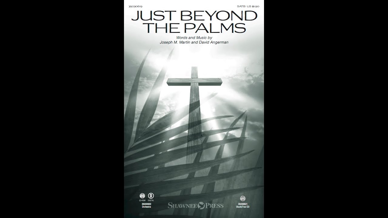 JUST BEYOND THE PALMS (SATB Choir) - Joseph M. Martin/David Angerman