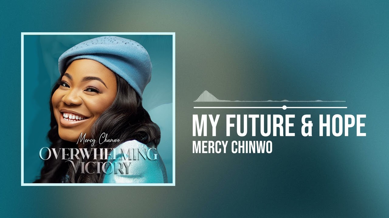 Mercy Chinwo - My Future and Hope (Official Audio)