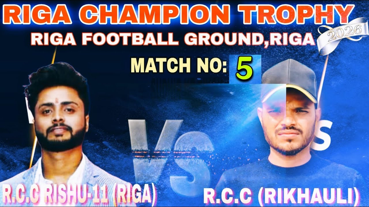 RCC RISHU–22(RIGA) VA RCC (RIKHAULI) || RIGA CHAMPION TROPHY 2026
