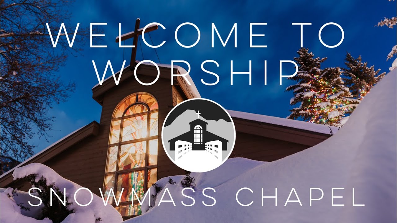 Snowmass Chapel Service for Christmas Eve, December 24th, 2025, 8 PM