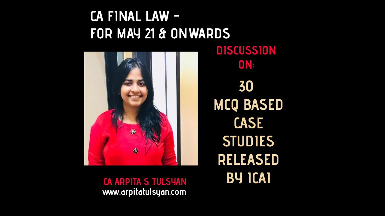 CA Final LAW - 30 MCQ Based Case Studies by ICAI - Discussion by CA Arpita S. Tulsyan