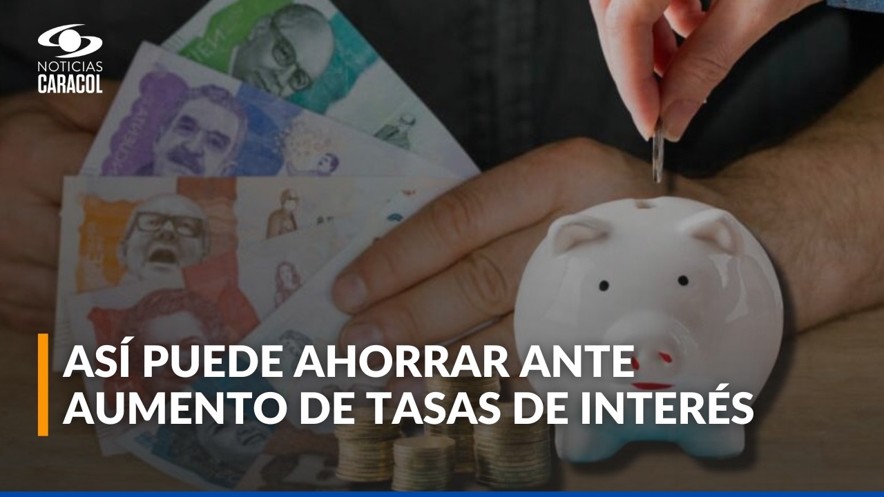 Las tasas de interés en Colombia siguen subiendo: ¿cuáles son las alternativas de ahorro?