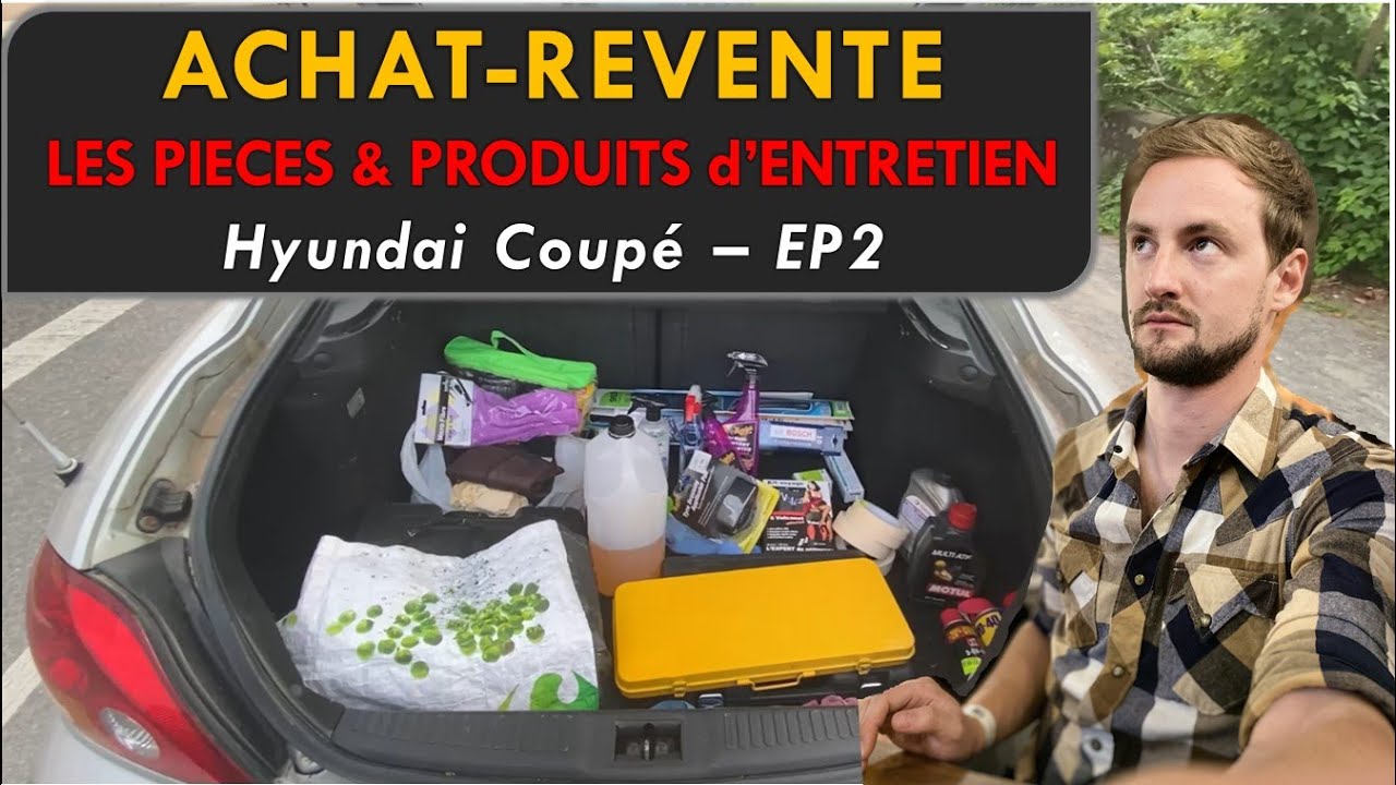 VLOG - Achats des Pièces & Produits d'Entretien pour la Hyundai Coupé EP2