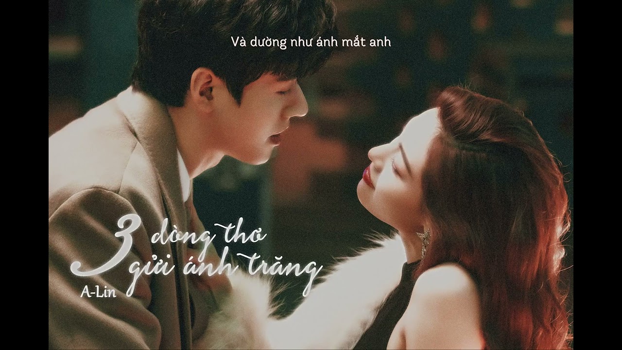 [Vietsub] 3 Dòng Thơ Gửi Ánh Trăng | 给月亮的三行诗 _ A-Lin (OST 我要逆风去 Tôi Muốn Đi Ngược Chiều Gió)