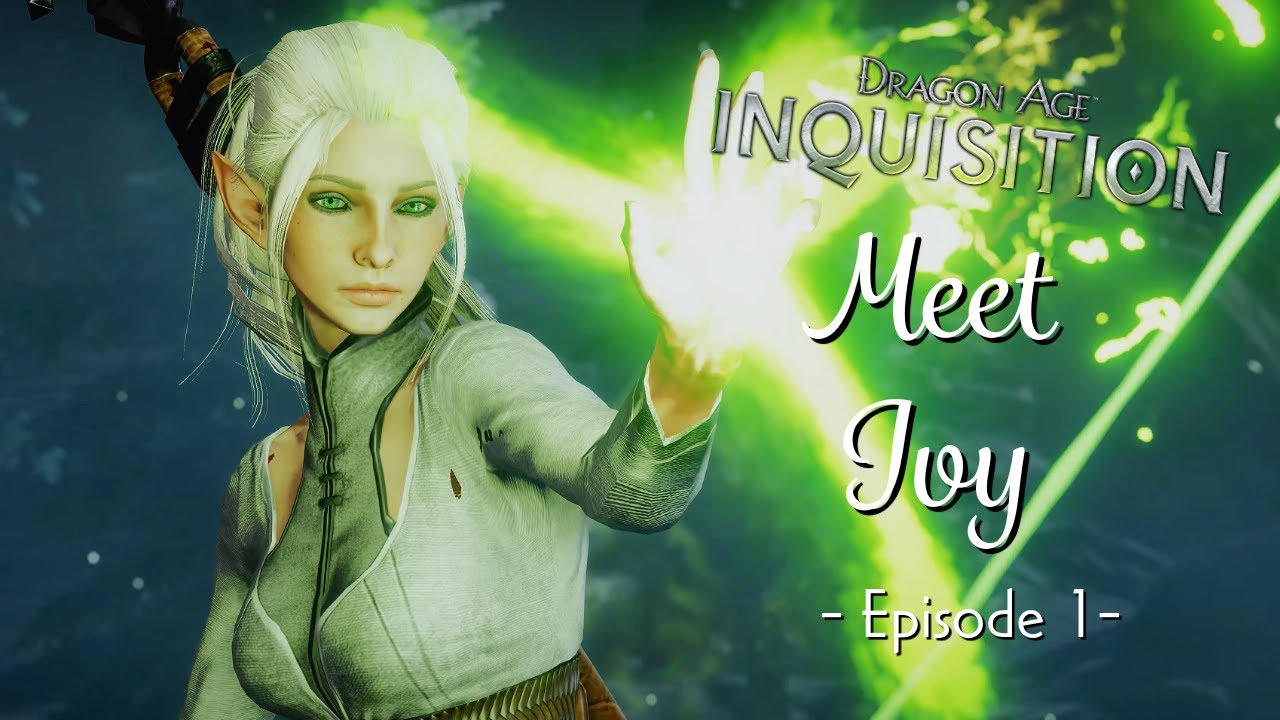 Meet Ivy | Dragon Age Inquisition | Immersive Let's Play | Episode 1