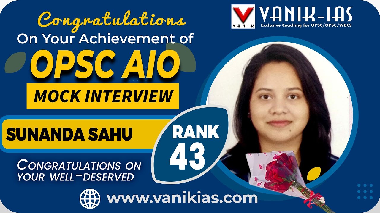 SUNANDA SAHU | Rank 43 | Selected as OIS -AIO OPSC | Vanik Mock Interview Success #opsc #opscaio