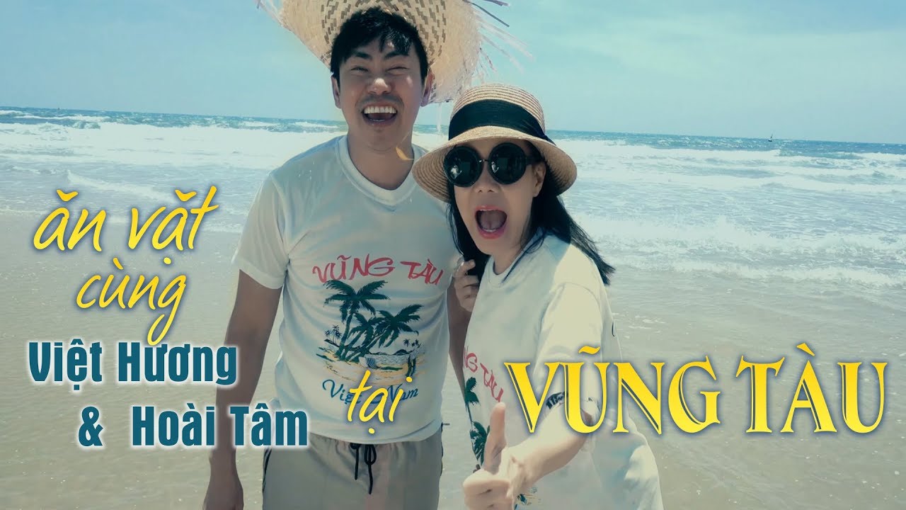 Việt Hương 2017 - Ăn Vặt Tại Vũng Tàu Cùng Việt Hương Và Hoài Tâm