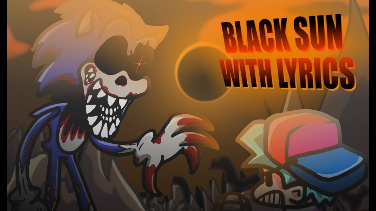 Fnf lyrics. Faker+Black Sun with lyrics (Vs Sonic.exe Cover)