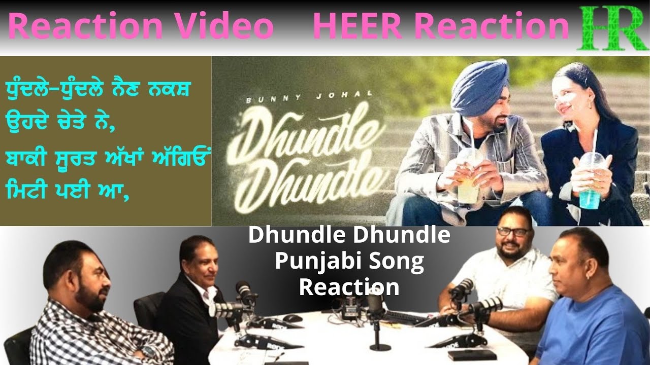 HEER REACTION ON Dhundle  Dhundle Nain Naksh Ohde Chete Ne | Bunny Johal | New Punjabi Song 2024