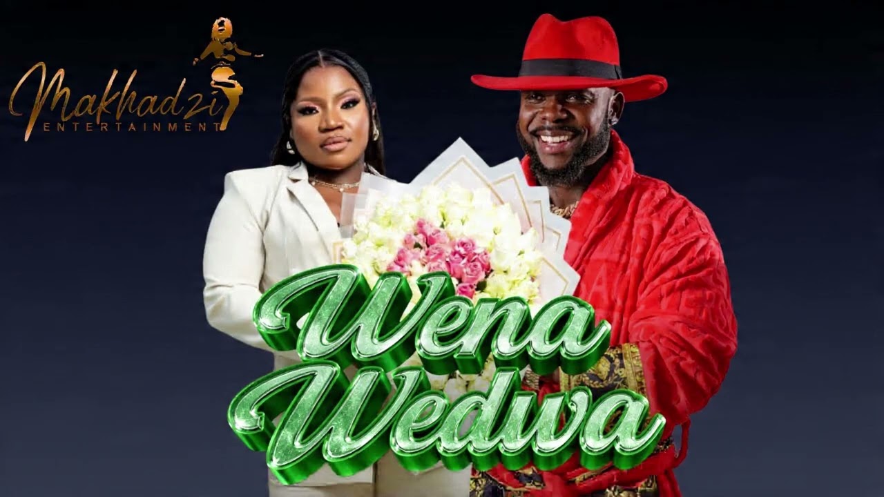 makhadzi and mr bow  wena 2026