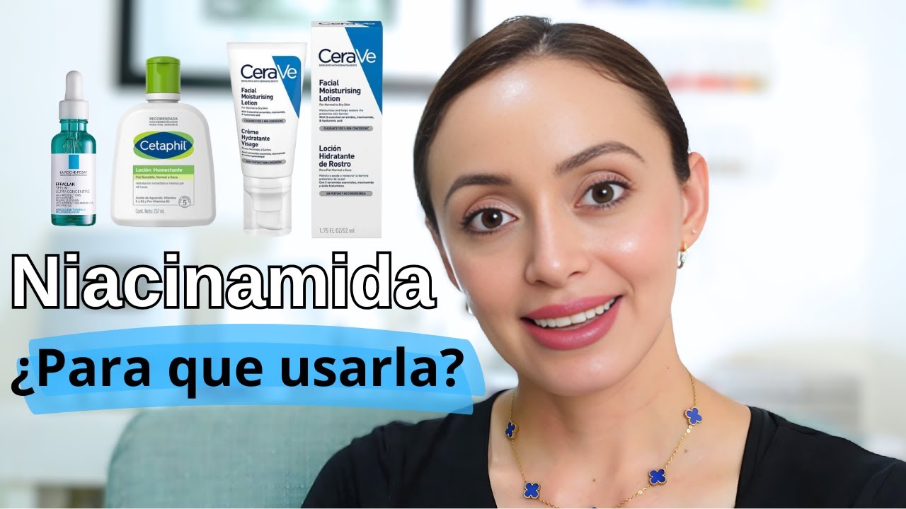 NIACINAMIDA para la piel ¿Qué beneficios nos brinda?