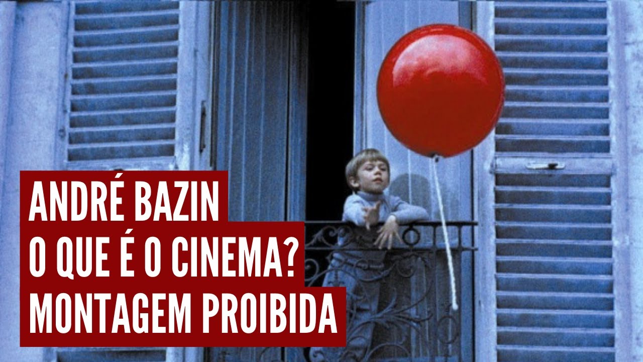 André Bazin: Montagem Proibida