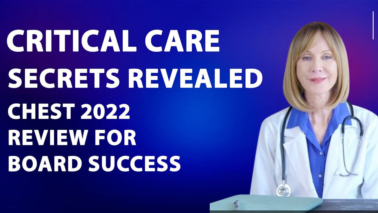 CHEST Critical Care Review 2022: The Ultimate ICU Board Prep for Med Students & Residents