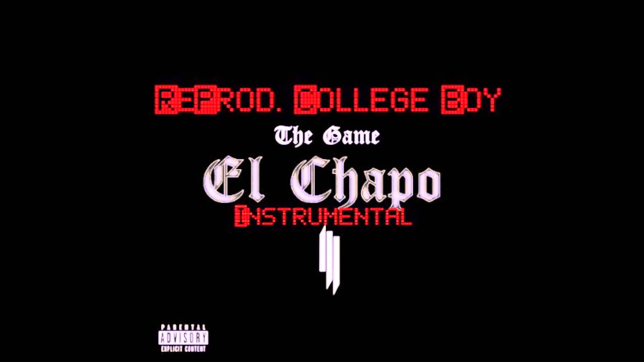 The Game- El Chapo |Instrumental| ReProd. College Boy Beats