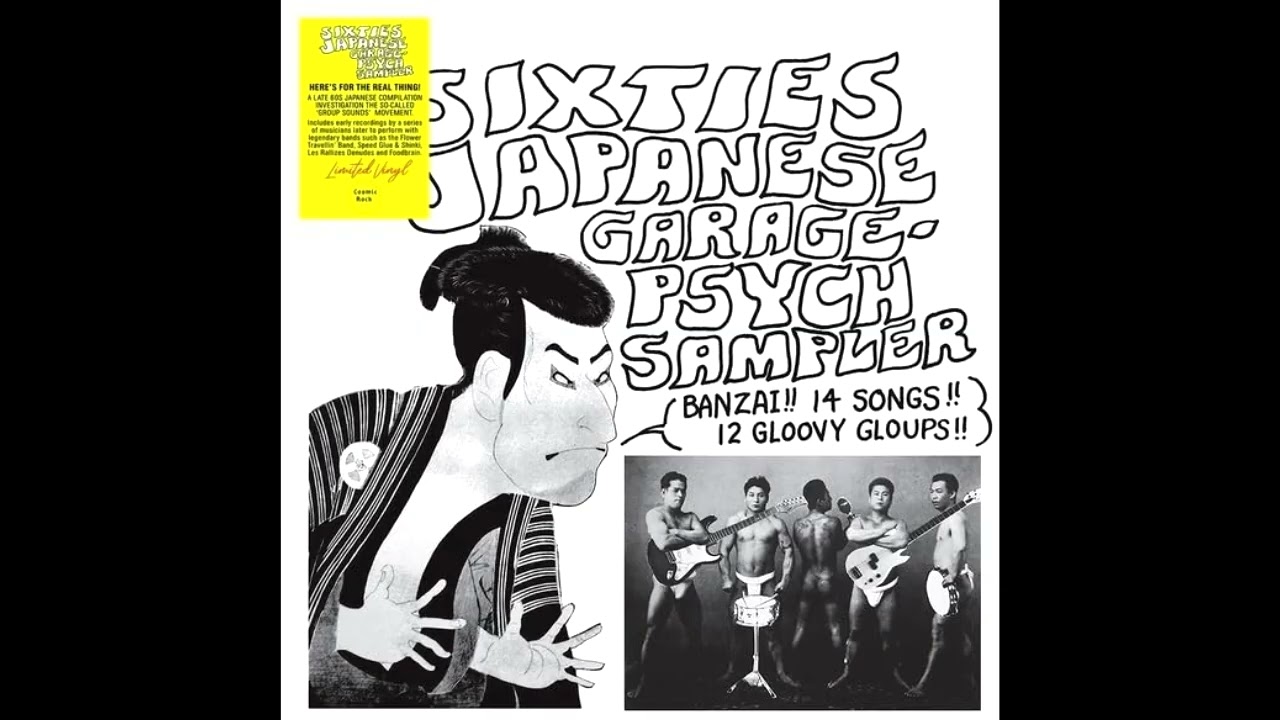 Sixties Japanese Garage-Psych Sampler (Banzai!! 14 Songs!! 12 Gloovy Gloups!!)