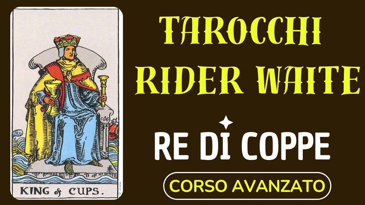 TAROCCHI RIDER WAITE - RE DI COPPE (CORSO AVANZATO)