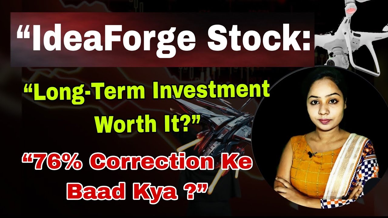 &ldquo;IdeaForge Stock: &rdquo;&ldquo;is Long-Term Investment Worth It?&rdquo;&ldquo;