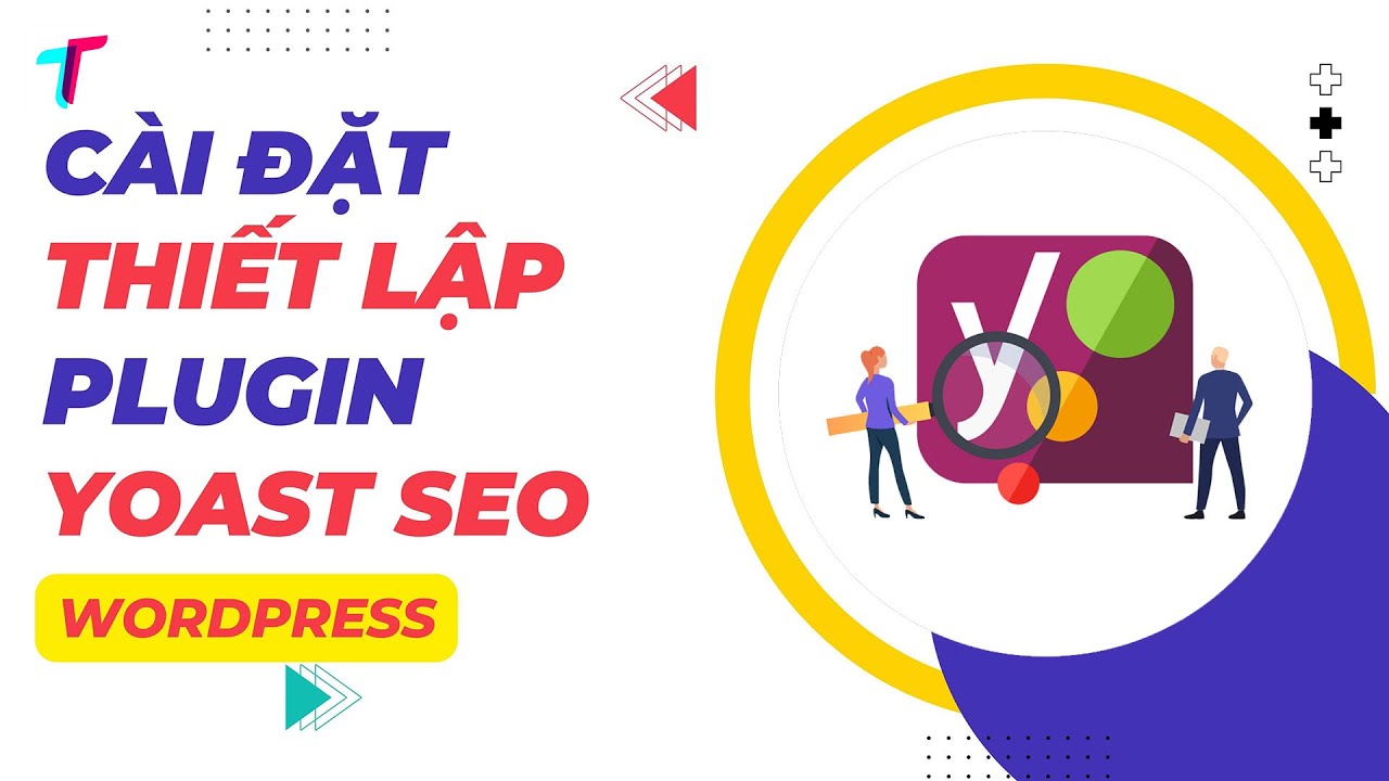 Hướng Dẫn Cài Đặt Và Thiết Lập Plugin Yoast Seo Trên Website Wordpress 2023