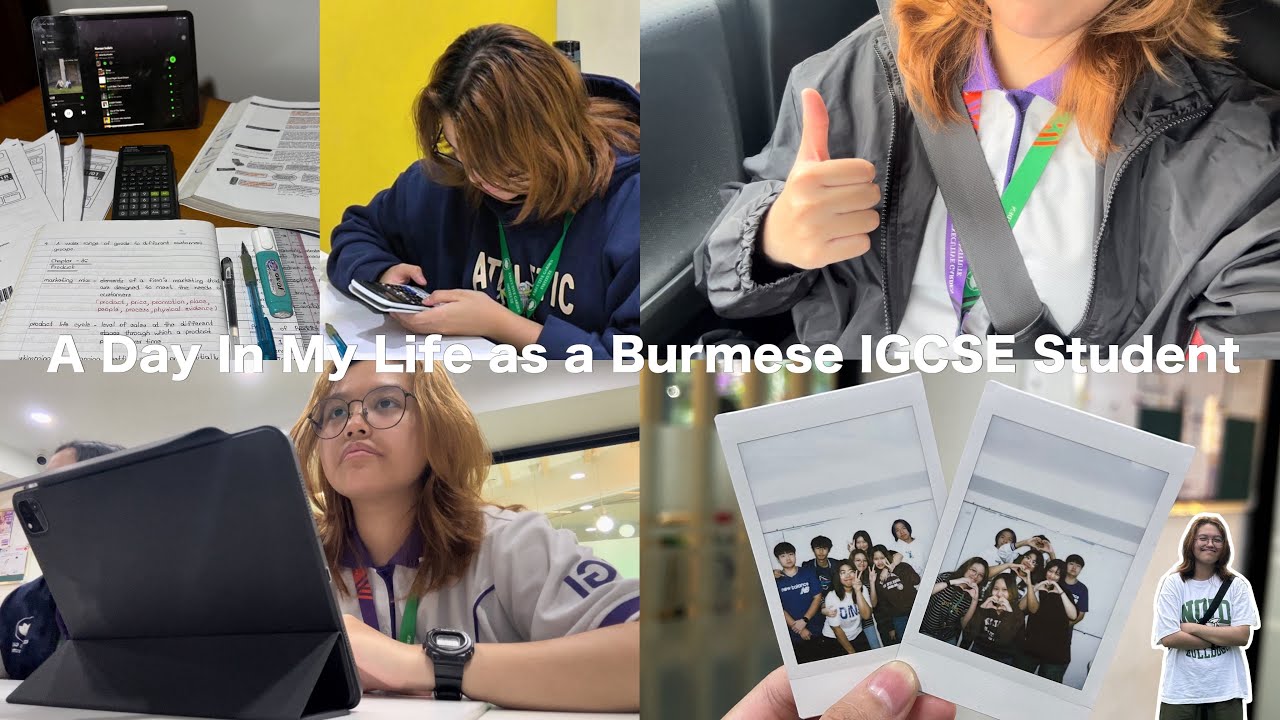 A Day In My Life as a Burmese IGCSE Student