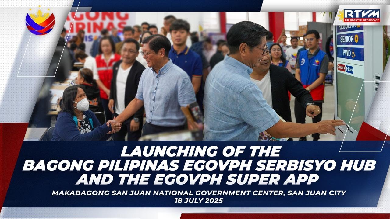 Launching of the Bagong Pilipinas eGovPH Serbisyo Hub and the eGovPH Super App 7/18/2025